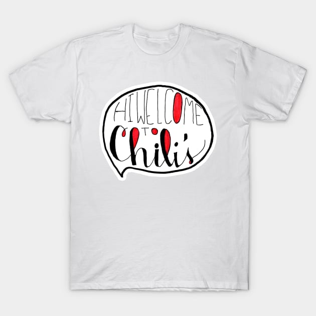 Welcome to Chili's T-Shirt by PorchlightPDCo